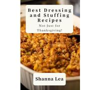 Best Dressing and Stuffing Recipes: Not Just for Thanksgiving!