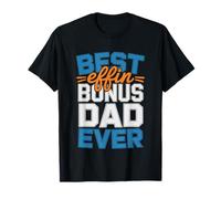Best Effin Bonus Papá Ever Padrastro Día del Padre Funny Camiseta