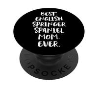 Best English Springer Spaniel Mom Ever PopSockets PopGrip Adhesivo