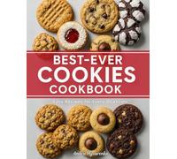 BEST EVER COOKIES COOKBOOK: Easy Recipes for Every Ocassion (Baking Books)