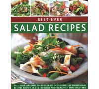 Best-ever Salad Recipes: Delicious seasonal salads for all occasions: 180 sensational recipes shown in 245 fabulous photographs