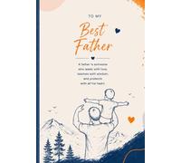 Best Father Diary: A Notebook for Memories, Milestones, and Family Legacy | Blank Lined Keepsake Journal for Fathers