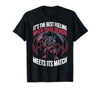 Best Feeling When Your Demon Meets Its Match - Camiseta