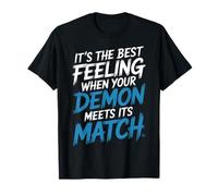 Best Feeling When Your Demon Meets Its Match |- Camiseta