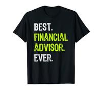 Best FINANCIAL ADVISOR Ever Camiseta