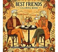 Best Friend: A Heartwarming Friendship Coloring Book for Girls, Boys, Teens, and Kids Featuring Fun, Cute, and Relaxing Best Friends Scenes for Creative Coloring and Gift Giving