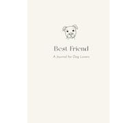 Best Friend: A Journal for Dog Lovers, 160 Lined Pages, 6x9in, Notebook/Journal/Diary