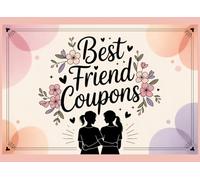 Best Friend Coupon Book: 25 Blank DIY Vouchers for Besties | Unique Gift for Her on Birthday, Friendship Day or Galentines