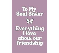 Best Friend Fill-in-the-Blank Journal: To My Soul Sister: A Personalized Memory Book, Friendship Keepsake & Meaningful Gift for Her