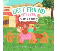 Best Friend Forever - Santos & Firely: The Heartwarming Tale of Friendship, Courage, and Caring, Ages 3-8