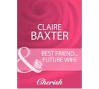 Best Friend…future Wife (ebook)