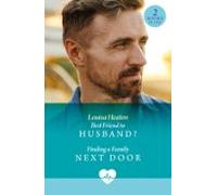Best Friend To Husband? / Finding A Family Next Door (ebook)