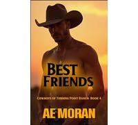 Best Friends: A Steamy Contemporary Cowboy Western Alpha Male Workplace Romance: 4 (Cowboys of Turning Point Ranch Series)