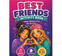 Best Friends Activity Book For Girls Ages 8-12: Story of Friendship | Quizzes, Brain Games, Creative Challenges & Fun Activities, Puzzles for Tween ... Besties | The Ultimate Activity Book for Kids