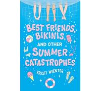 Best Friends, Bikinis, and Other Summer Catastrophes
