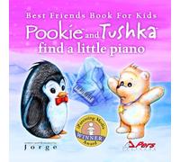 Best Friends Book for Kids: Pookie and Tushka Find a Little Piano: A Musical Tale about Friendship for Kindergarten and Early Readers, with Fun Educational Facts (Icelands)