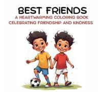 Best Friends Coloring Book for Ages 4 -12, Activity Book for Kids, Fun and Relaxing Coloring Pages for Kids and Teens, Stress Relief & Creative Kids Book: Fun Adventures of Two Best Friends
