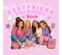 Best Friends Coloring Book for Girls: 24 Cute & Relaxing Coloring Pages of Friendship, Fashion, Cafés, Sleepovers, Shopping & Fun Adventures