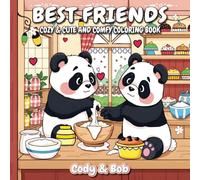 BEST FRIENDS: Cozy & Cute And Comfy Coloring Book (Cody & Bob Coloring Books)