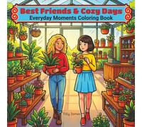 Best Friends & Cozy Days: Everyday Moments Coloring Book