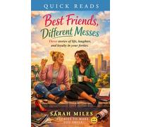 Best Friends, Different Messes: Three stories of life, laughter, and loyalty in your forties.