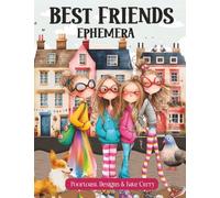Best Friends Ephemera Book: High Quality Images Of Peoples, For Paper Crafts, Scrapbooking, Mixed Media, Junk Journals, Collage Art, Artist Trading Cards, and More.