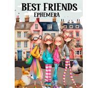 Best Friends Ephemera Book: High Quality Images Of Peoples, For Paper Crafts, Scrapbooking, Mixed Media, Junk Journals, Collage Art, Artist Trading Cards, and More.