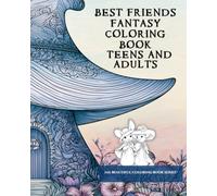 Best Friends fantasy Coloring Book, Teens and Adults: Funny magical forest, filled with fairies, mice, dragons, unicorns and castles