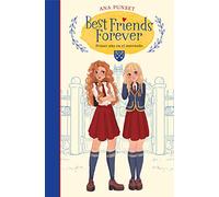 Best Friends Forever 1 - Primer año en el internado: .: . (Jóvenes lectores)