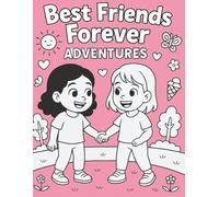 Best Friends Forever Adventures: A Fun & Wholesome Coloring Book for Girls Ages 4-8