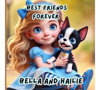 Best Friends forever: Hailie and Bella