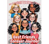 Best Friends Forever Journal: A Fun Pass-Around & Group Activity Book for Girls Ages 7-12: 50 Creative Prompts, Drawing Pages & Friendship-Building ... Share at Sleepovers, Birthday Parties & More