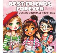 Best Friends Forever: Livre de Coloriage Pour Filles