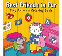 Best Friends in Fur: Cute Animal Friendship Scenes to Color | Cozy, Funny and Heartwarming Adventures Filled with Joy, Laughter and Sweet Moments