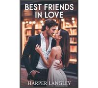 Best Friends In Love: A Steamy Fake Marriage Friends-to-Lovers Romance (Love By Legacy Series)