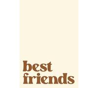 Best Friends Notebook: Cute Friendship Journal - Writing Notebook, Gift Idea for Best Friends, Sisters, and Roommates