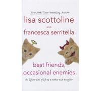 Best Friends, Occasional Enemies: The Lighter Side of Life as a Mother and Daughter (Basic) by Lisa Scottoline (2011-11-02)