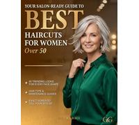 Best Haircuts for Women Over 50: 65 Flattering Styles With Salon Scripts for Every Face Shape and Hair Type