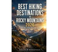 Best Hiking Destinations in Rocky Mountains 2026: Budget Trails, National Parks & Scenic Road Trips