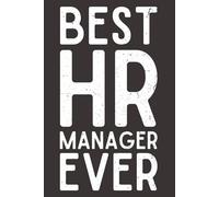 Best HR Manager Ever - Funny HR Notebook | 6x9 Lined Journal with 120 Pages | Appreciation Gift for Human Resources Professionals, Bosses & Office Legends