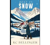 Best in Snow: (A Sweet, Snowed in Christmas Novella)