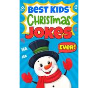 Best Kids' Christmas Jokes Ever!: A Fun Christmas Joke Book for Kids and Family (Stocking Filler Ideas For Kids)