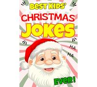 Best Kids' Christmas Jokes Ever!: A Funny and Interactive Christmas Joke Book for Kids and Family (Christmas stocking stuffers)