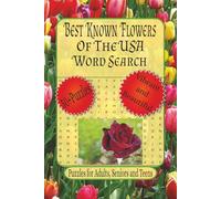 Best Known Flowers Of The USA: Word Searches with Easy-To-Read Print about Floral Brain Games, Garden Flowers, Flower Lover’s Activity Book and More. ... (Floral Treasures Word Search Series)