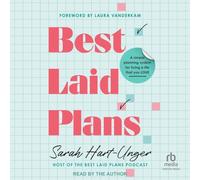 Best Laid Plans: A Simple Planning System for Living a Life That You Love