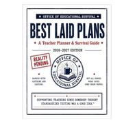 Best Laid Plans: A Teacher Planner & Survival Guide: A Funny School-Year Organizer for Busy Educators, Meetings, and Classroom Survival