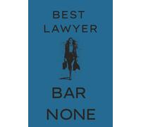 Best Lawyer Bar None Notepad for Boss Ladies: Lawyer gifts for women| 6x9 Journal | Legal Attorney | Ruled Notebook - 100 Pages | Bar Exam | Funny quotes | Law School humour