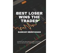 Best Loser Wins the Trades: Psychology behind success (Trading Psychology Series)