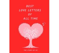 BEST LOVE LETTERS OF ALL TIME: THE STORY OF US