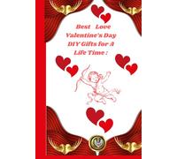 Best Love Valentine's Day DIY Gifts for a Lifetime: